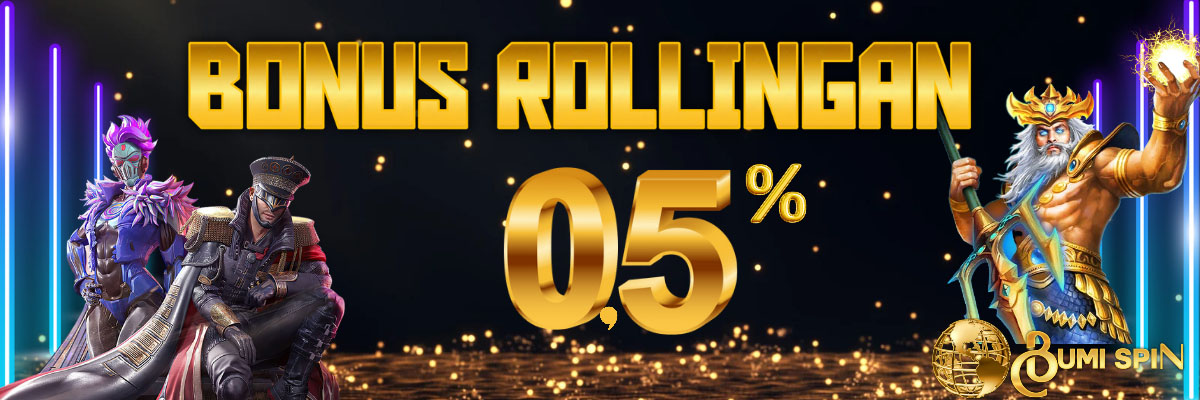 BONUS ROLLINGAN 0.5%